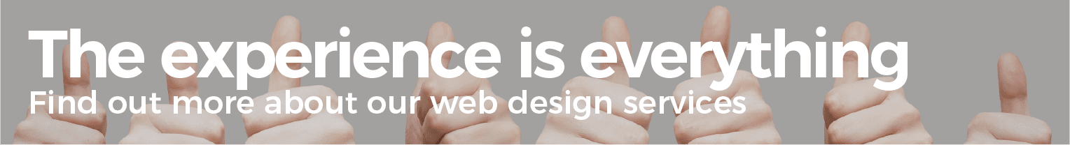 The experience is everything. Find out more about our web design services.